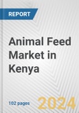 Animal Feed Market in Kenya: Business Report 2024- Product Image