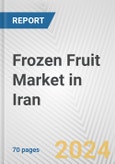 Frozen Fruit Market in Iran: Business Report 2024- Product Image