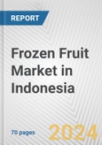 Frozen Fruit Market in Indonesia: Business Report 2024- Product Image