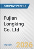 Fujian Longking Co. Ltd. Fundamental Company Report Including Financial, SWOT, Competitors and Industry Analysis- Product Image
