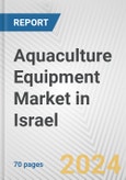 Aquaculture Equipment Market in Israel: Business Report 2024- Product Image