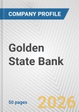 Golden State Bank Fundamental Company Report Including Financial, SWOT, Competitors and Industry Analysis- Product Image