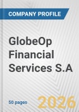 GlobeOp Financial Services S.A Fundamental Company Report Including Financial, SWOT, Competitors and Industry Analysis- Product Image