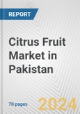Citrus Fruit Market in Pakistan: Business Report 2024- Product Image