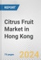 Citrus Fruit Market in Hong Kong: Business Report 2024 - Product Image