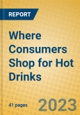 Where Consumers Shop for Hot Drinks- Product Image
