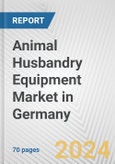 Animal Husbandry Equipment Market in Germany: Business Report 2024- Product Image