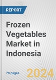 Frozen Vegetables Market in Indonesia: Business Report 2024- Product Image