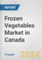 Frozen Vegetables Market in Canada: Business Report 2024 - Product Image