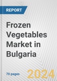 Frozen Vegetables Market in Bulgaria: Business Report 2024- Product Image