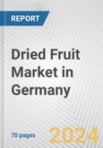 Dried Fruit Market in Germany: Business Report 2024- Product Image