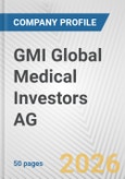 GMI Global Medical Investors AG Fundamental Company Report Including Financial, SWOT, Competitors and Industry Analysis- Product Image