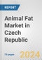 Animal Fat Market in Czech Republic: Business Report 2024 - Product Image