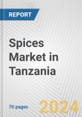 Spices Market in Tanzania: Business Report 2024- Product Image