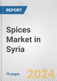 Spices Market in Syria: Business Report 2024- Product Image