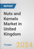 Nuts and Kernels Market in United Kingdom: Business Report 2024- Product Image