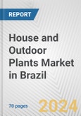 House and Outdoor Plants Market in Brazil: Business Report 2024- Product Image