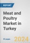 Meat and Poultry Market in Turkey: Business Report 2024 - Product Image
