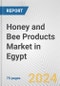 Honey and Bee Products Market in Egypt: Business Report 2024 - Product Image