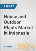 House and Outdoor Plants Market in Indonesia: Business Report 2024- Product Image