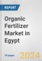 Organic Fertilizer Market in Egypt: Business Report 2024 - Product Image