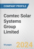 Comtec Solar Systems Group Limited Fundamental Company Report Including Financial, SWOT, Competitors and Industry Analysis- Product Image