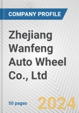 Zhejiang Wanfeng Auto Wheel Co., Ltd. Fundamental Company Report Including Financial, SWOT, Competitors and Industry Analysis- Product Image