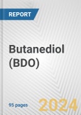 Butanediol (BDO): 2024 World Market Outlook up to 2033- Product Image