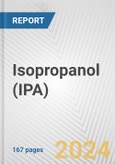 Isopropanol (IPA): 2024 World Market Outlook up to 2033- Product Image