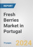 Fresh Berries Market in Portugal: Business Report 2024- Product Image