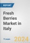 Fresh Berries Market in Italy: Business Report 2024 - Product Thumbnail Image