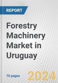 Forestry Machinery Market in Uruguay: Business Report 2024- Product Image