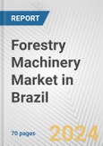 Forestry Machinery Market in Brazil: Business Report 2024- Product Image