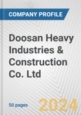 Doosan Heavy Industries & Construction Co. Ltd. Fundamental Company Report Including Financial, SWOT, Competitors and Industry Analysis- Product Image