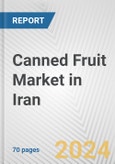 Canned Fruit Market in Iran: Business Report 2024- Product Image