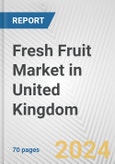 Fresh Fruit Market in United Kingdom: Business Report 2024- Product Image
