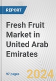 Fresh Fruit Market in United Arab Emirates: Business Report 2024- Product Image