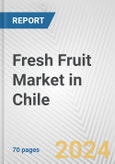 Fresh Fruit Market in Chile: Business Report 2024- Product Image