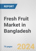 Fresh Fruit Market in Bangladesh: Business Report 2024- Product Image