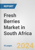 Fresh Berries Market in South Africa: Business Report 2024- Product Image