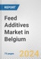 Feed Additives Market in Belgium: Business Report 2024 - Product Image