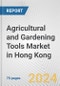 Agricultural and Gardening Tools Market in Hong Kong: Business Report 2024 - Product Image