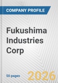 Fukushima Industries Corp. Fundamental Company Report Including Financial, SWOT, Competitors and Industry Analysis- Product Image