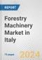 Forestry Machinery Market in Italy: Business Report 2024 - Product Image