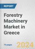 Forestry Machinery Market in Greece: Business Report 2024- Product Image