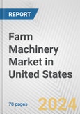 Farm Machinery Market in United States: Business Report 2024- Product Image