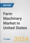 Farm Machinery Market in United States: Business Report 2024 - Product Image