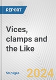 Vices, clamps and the Like: European Union Market Outlook 2023-2027- Product Image