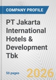 PT Jakarta International Hotels & Development Tbk Fundamental Company Report Including Financial, SWOT, Competitors and Industry Analysis- Product Image