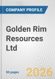 Golden Rim Resources Ltd. Fundamental Company Report Including Financial, SWOT, Competitors and Industry Analysis- Product Image